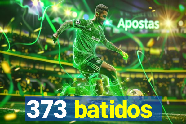 373 batidos